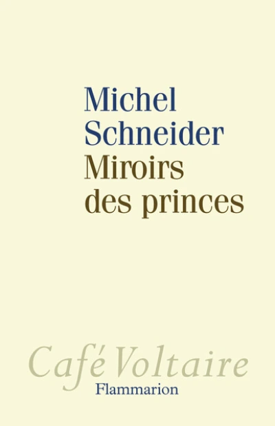 Miroirs des princes : Narcissisme et politique