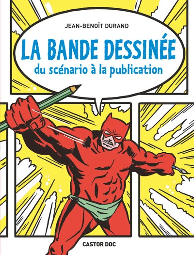 La bande dessinée : Du scénario à la publication