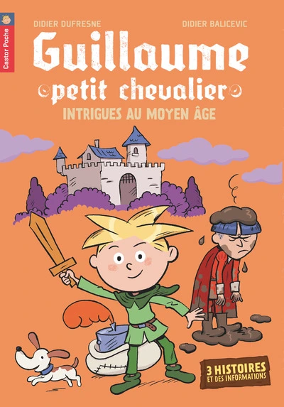 Guillaume petit chevalier : Intrigues au Moyen Age