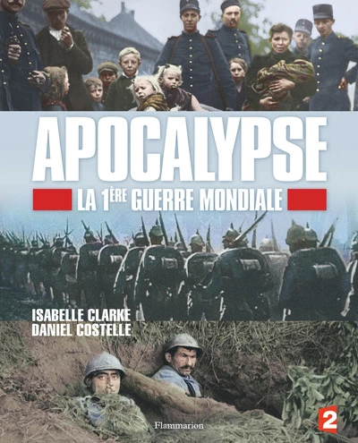Apocalypse : La 1ère Guerre mondiale