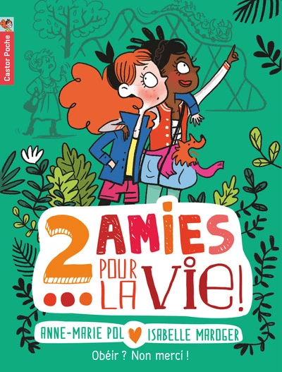 2 amies pour la vie ! Tome 3 : Obéir ? Non merci !