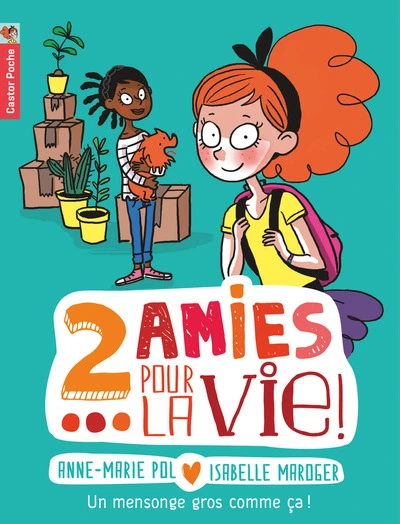 2 amies pour la vie ! Tome 1 : Un mensonge gros comme ça