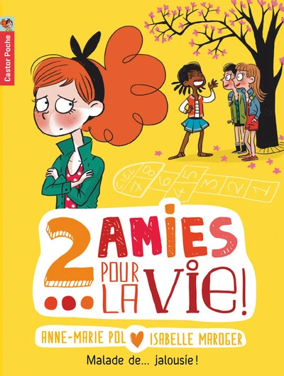 2 amies pour la vie ! Tome 2 : Malade de... Jalousie !