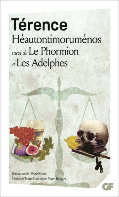 Héautontimoruménos. Le Phormion. Les Adelphes.