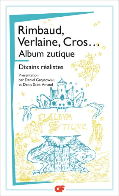 Album zutique : Suivi de Dixains réalistes