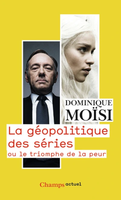 La géopolitique des séries ou le triomphe de la peur