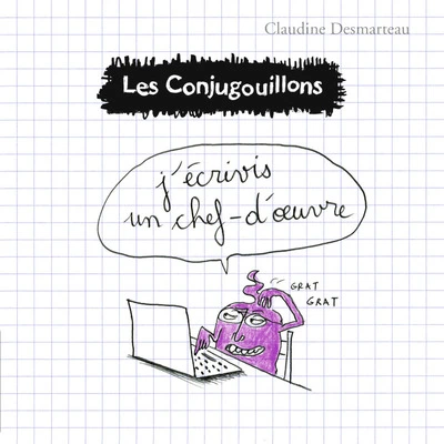 Les conjugouillons, tome 3 : J écrivis un chef-d'oeuvre