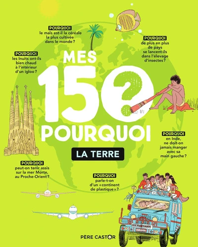 Mes 150 Pourquoi : La Terre