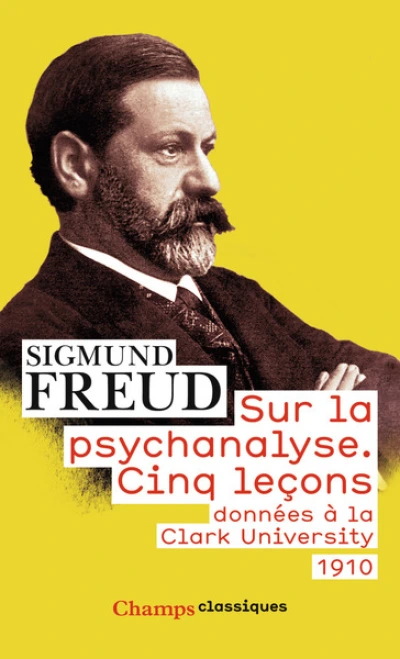Sur la psychanalyse : Cinq leçons données à la Clark University