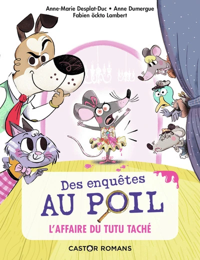 Des enquêtes au poil, tome 1 : L'affaire du tutu taché