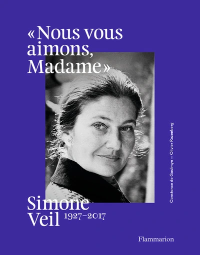 Simone Veil - 1927-2017 : ''Nous vous aimons, Madame