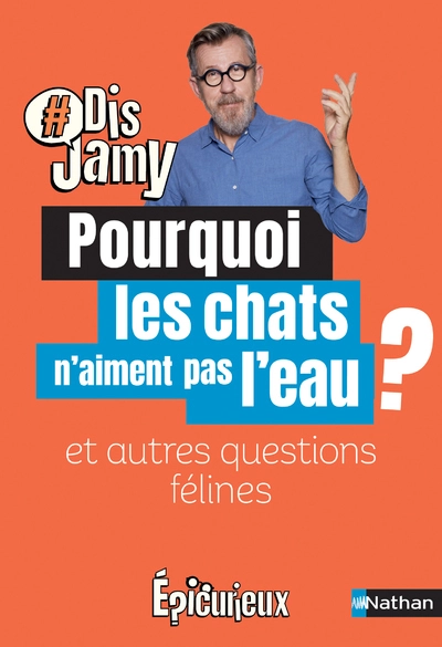 Pourquoi les chats n'aiment pas l'eau ? et autres questions félines
