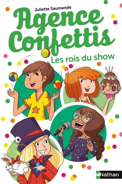 Agence Confettis, tome 5 : Les rois du show
