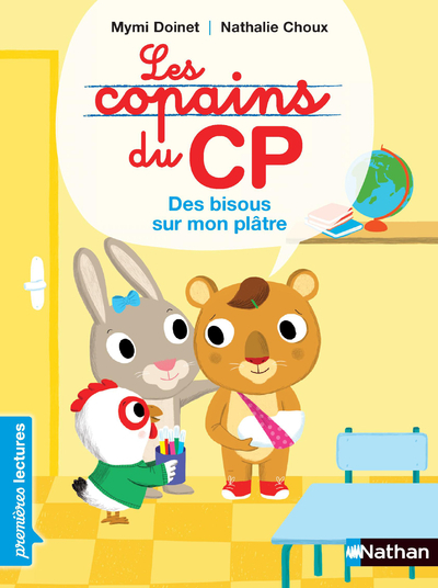 Les copains du CP : Des bisous sur mon plâtre