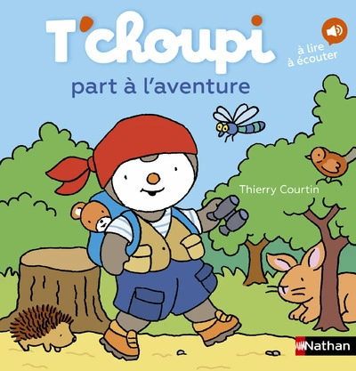 T'choupi part à l'aventure - Dès 2 ans - Un livre à lire et à écouter
