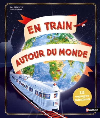 En train autour du monde - 7 ans et plus