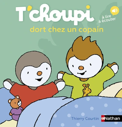 T'choupi dort chez un copain - Dès 2 ans - Un livre à lire et à écouter