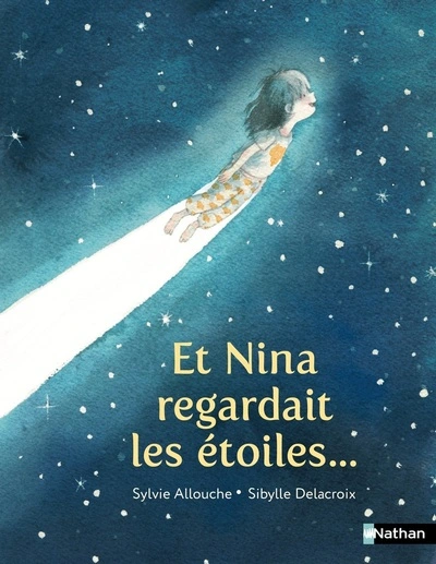 Et Nina regardait les étoiles - L'histoire touchante d'une petite fille qui rêve grand - dès 7 ans