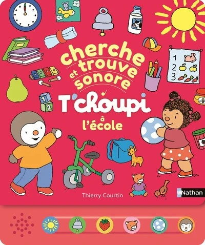 Cherche et trouve sonore - T'choupi comptines de l'école