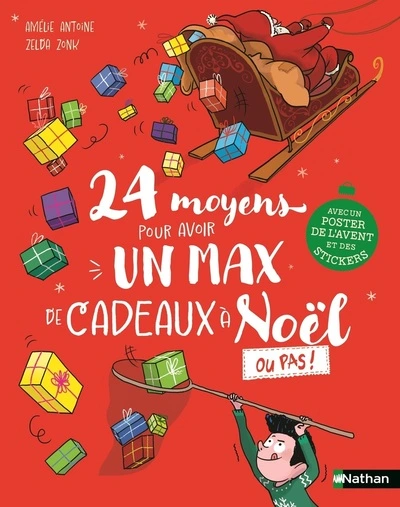 24 MOYENS POUR AVOIR UN MAX DE CADEAUX À NOËL  - 24 petits chapitres à lire comme un calendrier de l'Avent avec un poster et des stickers pour enfants - Dès 7 ans
