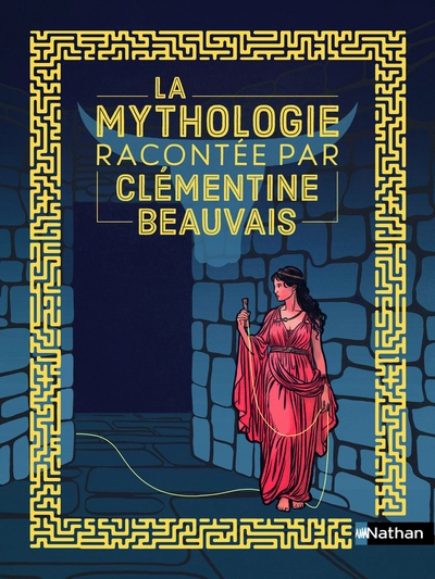 La Mythologie racontée par Clémentine Beauvais - Ariane, Orphée, Icare et Midas - Livre illustré pour enfants 7+ - Édition cartonnée