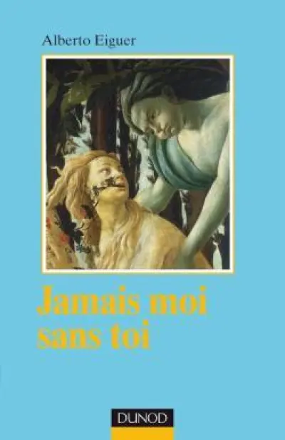 Jamais moi sans toi - Psychanalyse des liens intersubjectifs: Psychanalyse des liens intersubjectifs