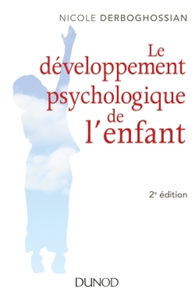 Le développement psychologique de l'enfant - 2e éd.