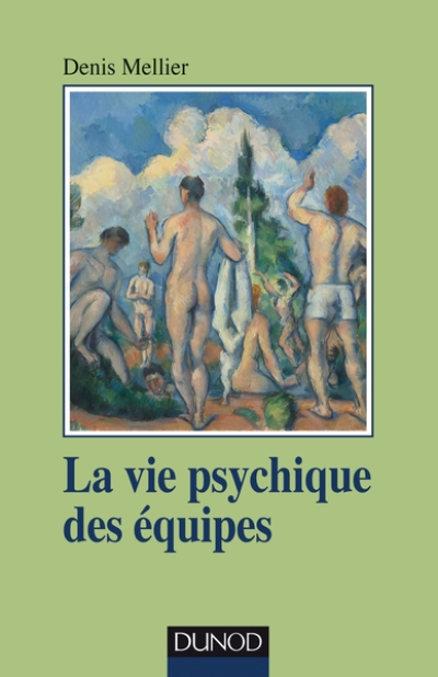 La vie psychique des équipes - Institution, soin et contenance