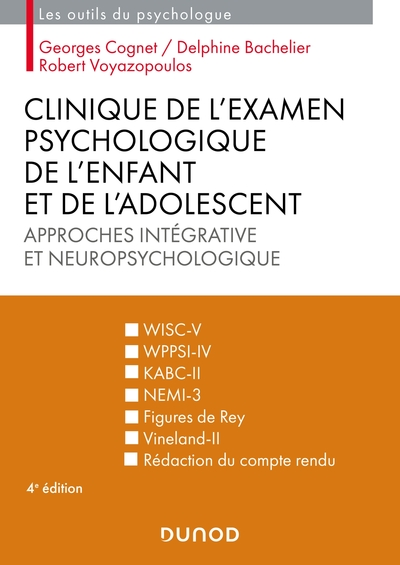 Clinique de l'examen psychologique de l'enfant et de l'adolescent - 3e éd. Approches intégrative et: Approches intégrative et neuropsychologique