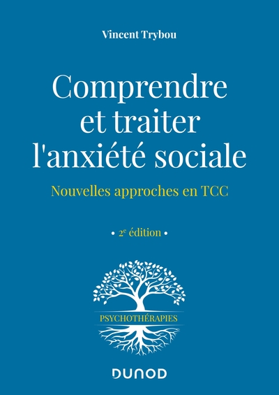 Comprendre et traiter l'anxiété sociale - 2e éd.: Nouvelles approches en TCC