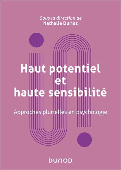 Haut potentiel et haute sensibilité: Approches plurielles en psychologie