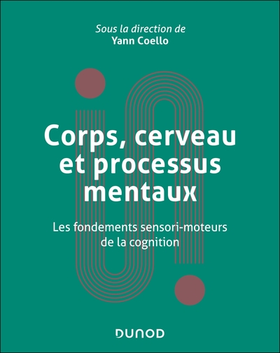 Corps, cerveau et processus mentaux: Les fondements sensorimoteurs de la cognition