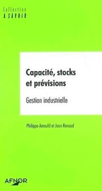 CAPACITES, STOCKS ET PREVISIONS. GESTION INDUSTRIELLES