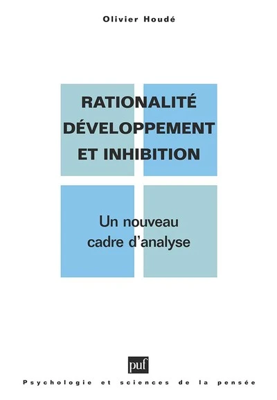 Rationalité, développement et inhibition: Un nouveau cadre d'analyse