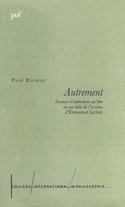 Autrement : Lecture d'Autrement qu'être ou au-delà de l'essence d'Emmanuel Levinas