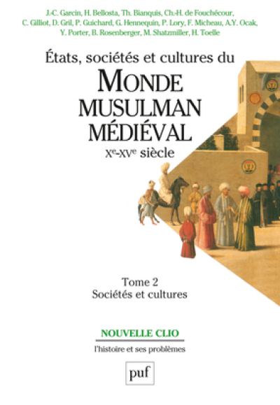 Etats, sociétés et cultures du monde musulman médiéval, Xe-XVe siècle
