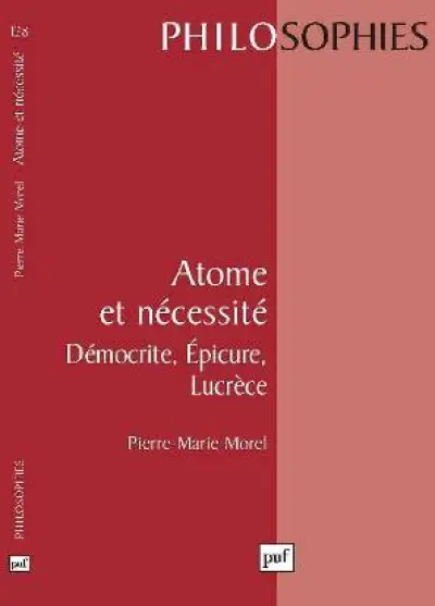 Atome et nécessité : Démocrite, Épicure, Lucrèce
