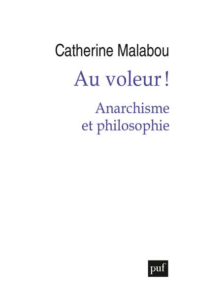 Au voleur ! Anarchisme et philosophie