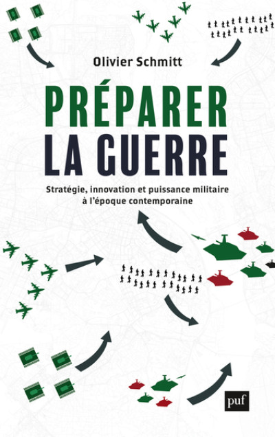 Préparer la guerre: Stratégie, innovation et puissance militaire à l'époque contemporaine