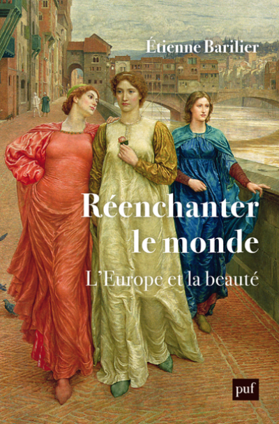 Réenchanter le monde: L'Europe et la beauté