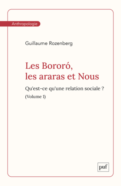 Les Bororó, les araras et Nous. Volume1