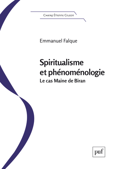 Spiritualisme et phénoménologie: Le 'cas' Maine de Biran