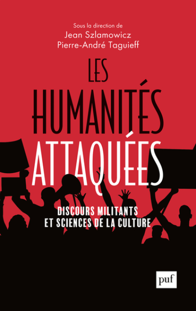 Les humanités attaquées: Discours militants et sciences de la culture
