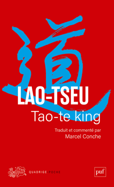 Tao-te king: Traduit et commenté par Marcel Conche