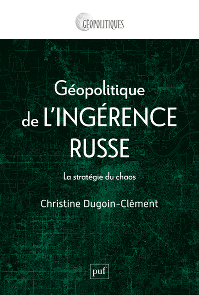 Géopolitique de l'ingérence russe: La stratégie du chaos