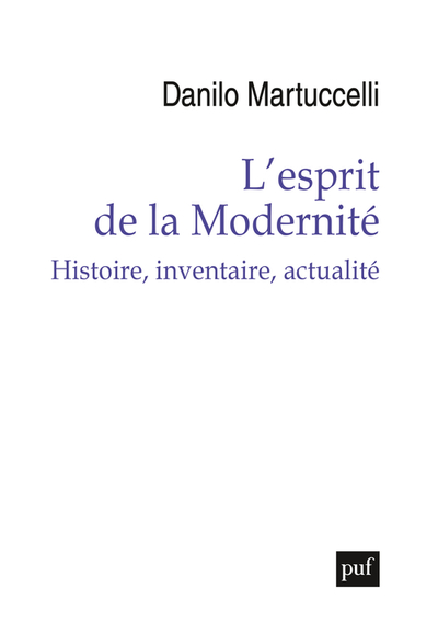 L'esprit de la Modernité: Histoire, inventaire, actualité