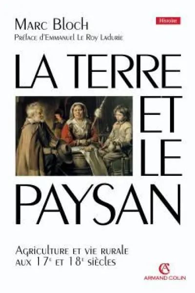 La terre et le paysan: Agriculture et vie rurale aux 17e et 18e siècles