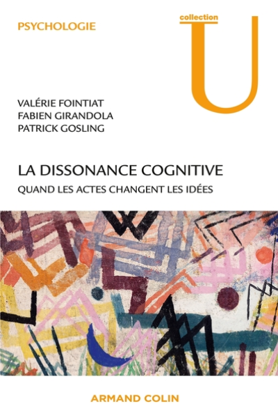 La dissonance cognitive: Quand les actes changent les idées