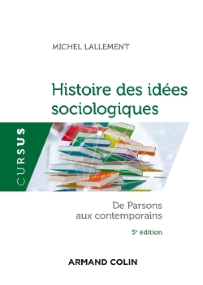 Histoire des idées sociologiques - Tome 2 - 5e éd. - De Parsons aux contemporains