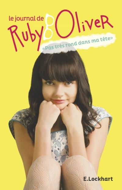 Le journal de Ruby Oliver, tome 4 : Pas très rond dans ma tête